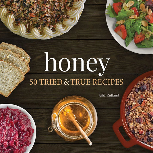 Honey: A Cookbook by Julia Rutland